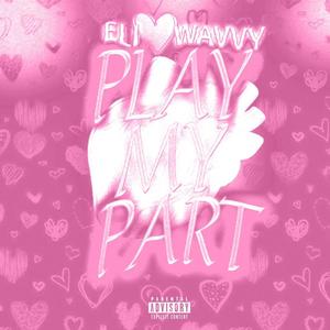 Play My Part (Explicit)