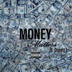 Money Matters(feat. Queen J) (Explicit)