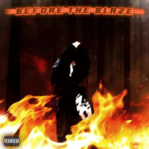 BEFORE THE BLAZE (Explicit)