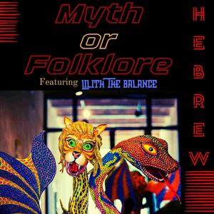 Myth or Folklore (feat. Lilith The Balance) [Explicit]