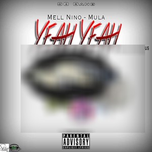 Yeah Yeah (feat. Mell Nino) - Single [Explicit]