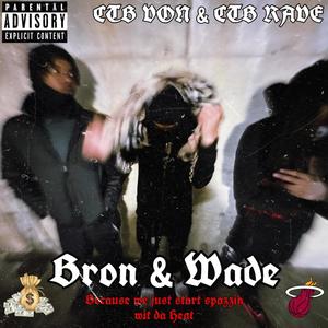 Bron & Wade (Explicit)