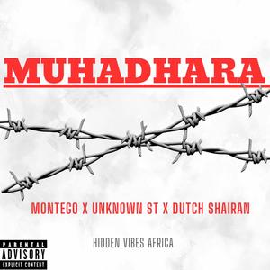 MUHADHARA (feat. MONTEGO, UNKNOWN ST & DUTCH SHAIRAN) [Explicit]