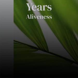 Years Aliveness