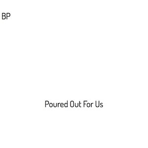 Poured Out for Us