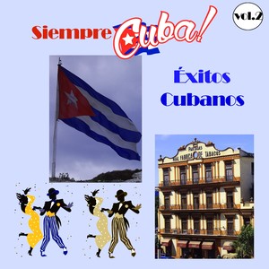 Siempre Cuba! / Éxitos Cubanos, Vol. 2