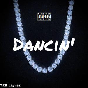 Dancin' (feat. YRK Zy, SOLIDD30 & Vixx) [Explicit]