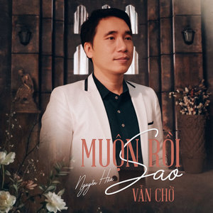 Muộn Rồi Sao Vẫn Chờ