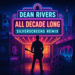 All Decade Long (SilverScreens Remix|Explicit)