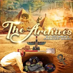 THE ARCHIVES: D.J.SGT.ROCK'S GREATEST BEATZ (Explicit)