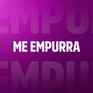 Me Empurra (Dutch House) [Explicit]