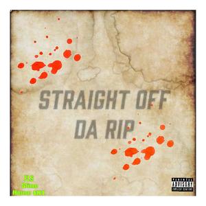 Straight Off Da RIP (Explicit)