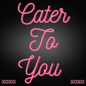 Cater To You (Explicit)