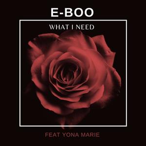 What I Need (feat. Yona Marie)