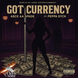 Got Currency (feat. Peppa Syck) (Explicit)