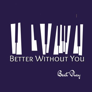 Better Without You