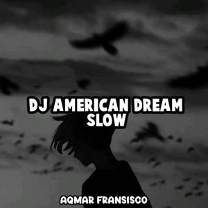 Dj American Dream Slow