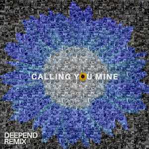 Calling You Mine (Deepend Remix)