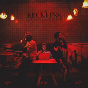 Reckless (feat. Dayim, Tahir & Fahad)