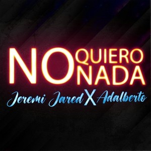 No Quiero Nada