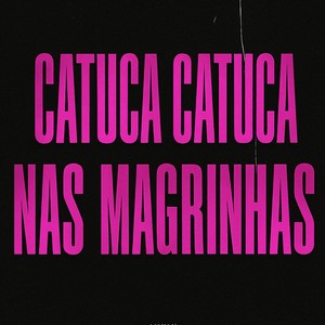 CATUCA CATUCA NAS MAGRINHAS