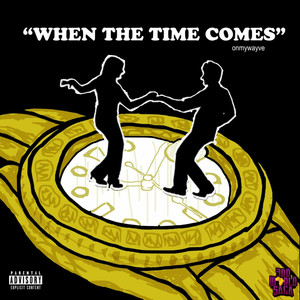 When the Time Comes (Explicit)