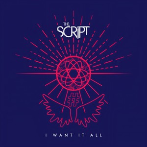The Script - I Want It All