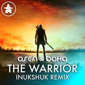 The Warrior (Inukshuk Remix)