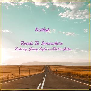 Keithyb Roads to Somewhere