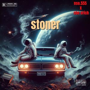 Stoner (feat. cbe erich) [Explicit]