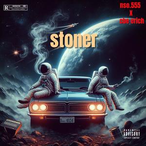 Stoner (feat. cbe erich) (Explicit)