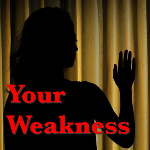 Your Weakness