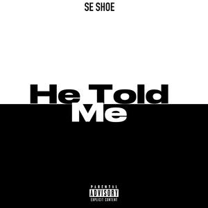 He Told Me (Explicit)