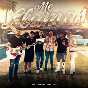 El Mechon - Me Llamas