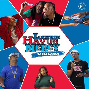 Lawrd Havus Mercy Riddim (Explicit)