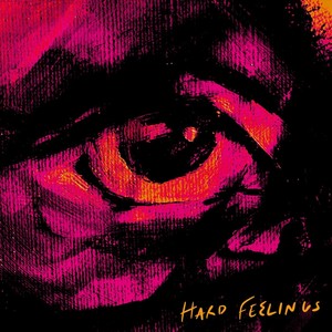 Hard Feelings (Explicit)