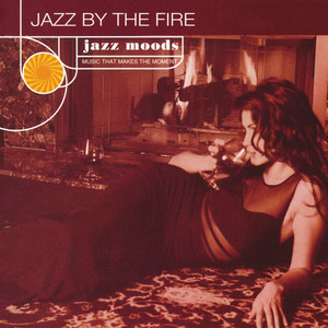 Jazz Moods: Jazz By The Fire