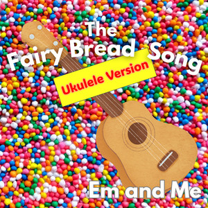 The Fairy Bread Song Ukulele Version