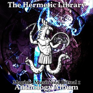The Hermetic Library: Magick, Music and Ritual 1 (Explicit)
