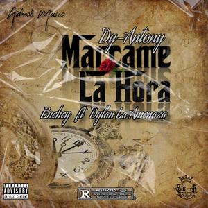 MARCAME LA HORA (feat. Enehey & Dylan La Amenaza) (Explicit)
