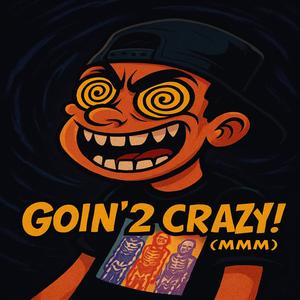 GOIN' 2 CRAZY! (feat. Lil Hec) (Mmm|Explicit)