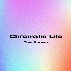Chromatic Life