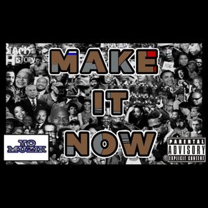 Make it now (feat. Ice Palace & Dj Mv|Radio Edit|Explicit)