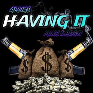 HAVING IT (feat. MikeDaDon) [Explicit]