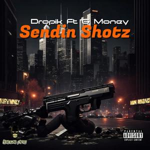 Sendin Shotz (Explicit)