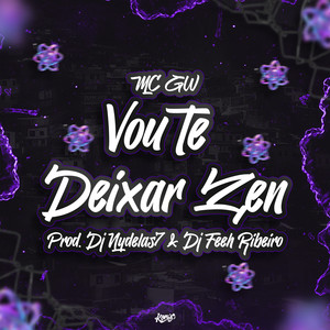 Vou Te Deixar Zen (Explicit)