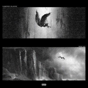 NEW DAY / VAMPIRE SLAYER (Explicit)