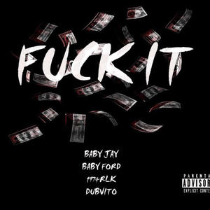 **** it (feat. 1974rlk, dubvito & baby ford) (Explicit)