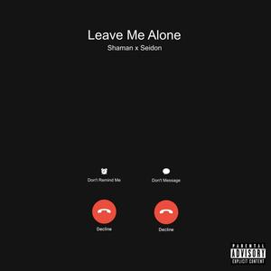 Leave Me Alone (Explicit)