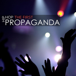 HIP-HOP PROPAGANDA - The First